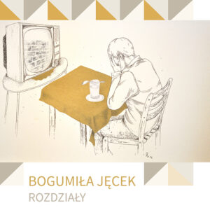 Bogumiła Jęcek - Rozdziały (okładka książki)
