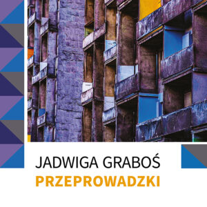 Jadwiga Graboś – Przeprowadzki